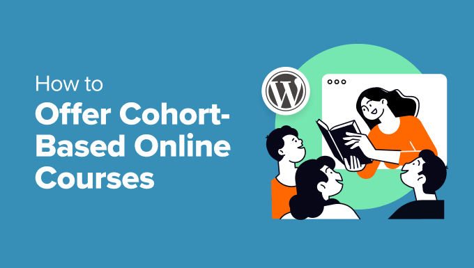 How to Offer Cohort-Based Online Courses